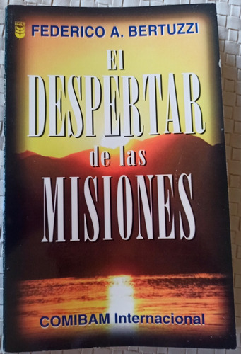 El Despertar De Las Misiones (federico A Bertuzzi) (Usado)
