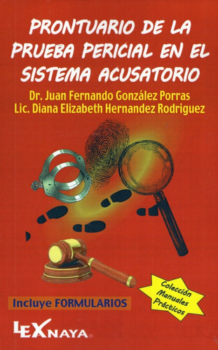 Prontuario De La Prueba Pericial En El Sistema Acusatorio, De Dr. Juan Fernando Gonzáles Porras. Editorial Lexnaya, Tapa Blanda En Español, 2021