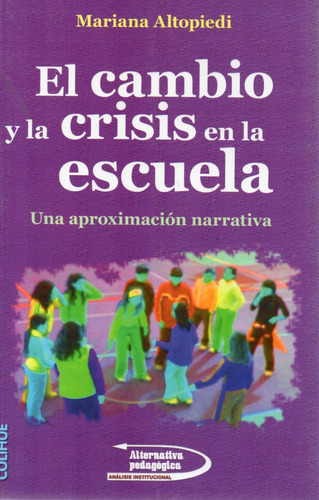 Cambio Y La Crisis En La Escuela Mariana Altopiedi (col)