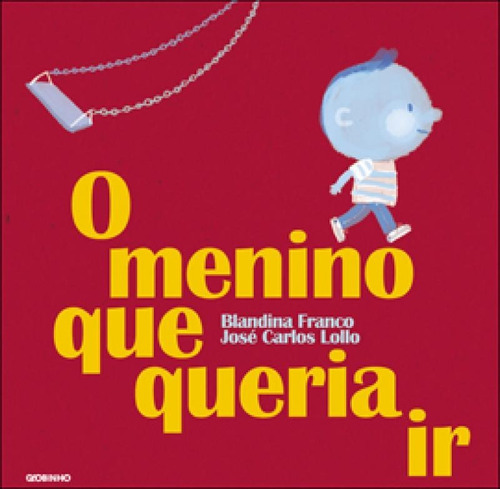 O Menino Que Queria Ir, De Franco, Blandina. Editora Globinho, Capa Mole Em Português