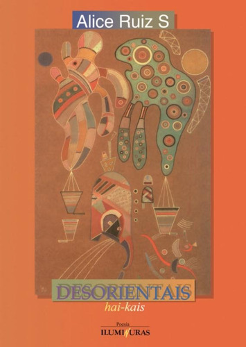 Desorientais, de S, Alice Ruiz. Editora Iluminuras Ltda., capa mole em português, 2000