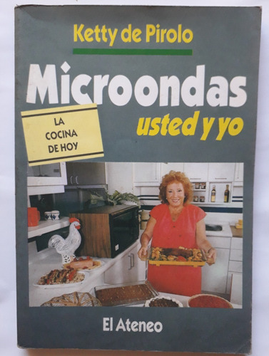 Microondas Usted Y Yo Ketty De Pirolo Recetas Cocina Consejo
