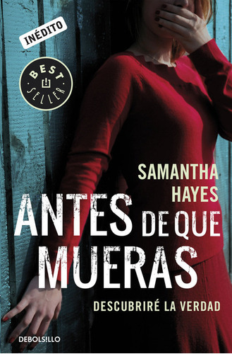 Antes De Que Mueras, De Hayes, Samantha. Editorial Debolsillo, Tapa Blanda En Español