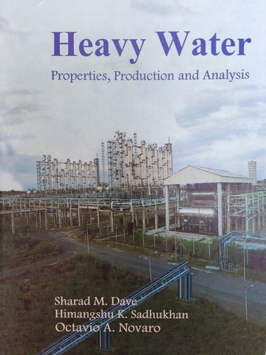Libro Heavy Water: Properties, Production And Analysis 169b3
