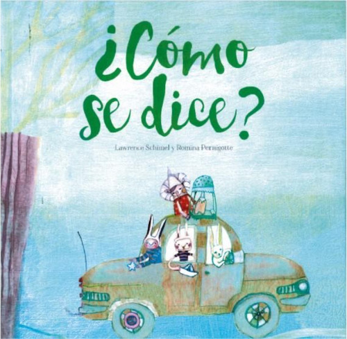 Cómo Se Dice?, De Lawrence Schimel. Editorial Amanuense, Tapa Blanda En Español, 2016