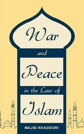 Libro War And Peace In The Law Of Islam - Majid Khadduri