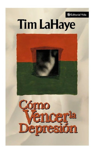 Como Vencer La Depresion, De Tim Lahaye. Editorial Vida, Tapa Blanda En Español, 1975