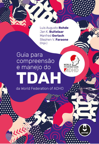 Guia para Compreensão e Manejo do TDAH da World Federation of ADHD, de Luis Augusto Rohde., vol. Não Aplica. Editora Artmed, capa mole em português, 2021