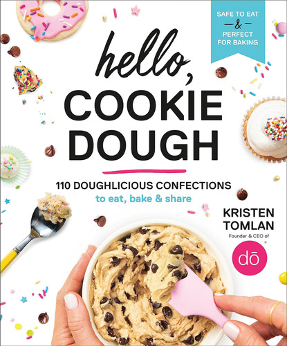 Libro: Hello, Cookie Dough: 110 Doughlicious Confections To