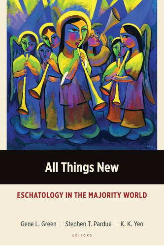 Libro All Things New: Eschatology In The Majority World
