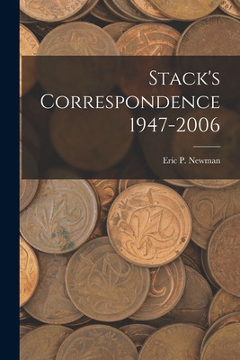 Libro Stack's Correspondence 1947-2006 - Eric P Newman