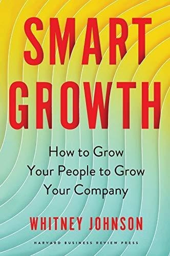 Smart Growth How To Grow Your People To Grow Your..., De Johnson, Whitney. Editorial Harvard Business Review Press En Inglés