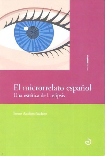 El Microrrelato Espaãâ±ol, De Andres-suárez, Irene. Editorial Menoscuarto Ediciones, Tapa Blanda En Español