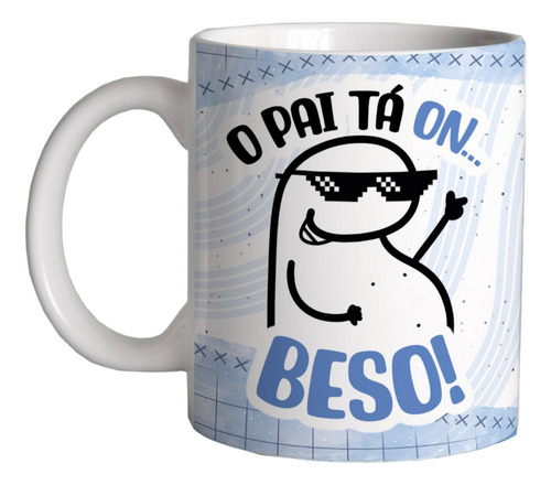 Caneca O Pai Ta On... Beso! Flork Divertido Dia Dos Pais Cor Branco O Pai Ta On... Beso