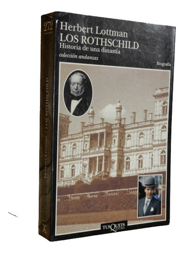 Herbert Lottman. Los Rothschild. Historia De Una Dinastía
