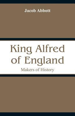 Libro King Alfred Of England : Makers Of History - Jacob ...