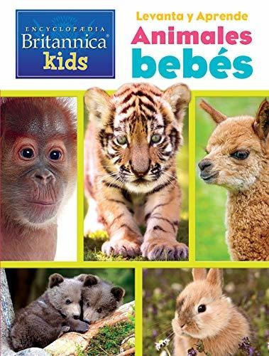 Enciclopedia Britanica Kids Animales Bebes, De Rachel Halpern. Editorial Pi Kids En Español