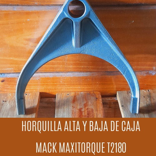 Horquilla Alta Y Baja Camiones Mack Caja T2180 Orquilla