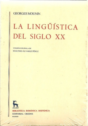 Linguistica Del Siglo Xx, La - Georges Mounin