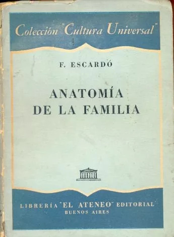 Florencio Escardo: Anatomia De La Familia Edicion 1954