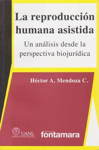 La Reproducción Humana Asistida: Un Análisis Desde La Perspectiva Biojurídica, De Hector Mendoza. Campus Editorial S.a.s, Tapa Blanda, Edición 2011 En Español