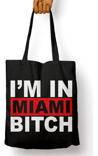 Bolso I Am In Miami Bitch (d0541 Boleto.store)