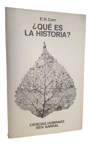 Que Es La Historia E. H. Carr Ciencias Humanas Seix Barral