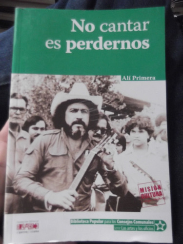 No Cantar Es Perdernos Ali Primera Cancionero Letras (Usado)