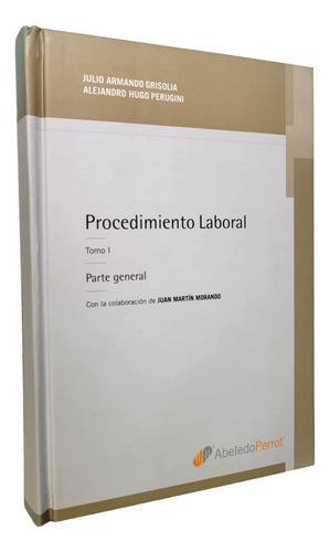 Procedimiento Laboral Tomo I- Parte General Grisolía, Julio