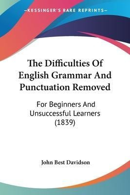 Libro The Difficulties Of English Grammar And Punctuation...