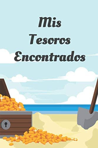 Libro: Mis Tesoros Encontrados: Diario De Bitácora Para Dete