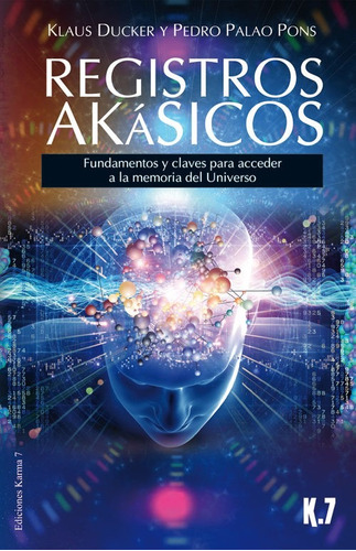 Registros Akásicos - Kalus Ducker Y Pedro Palao Pons