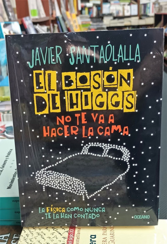 El Bosón De Higgs No Te Va A Hacer La Cama