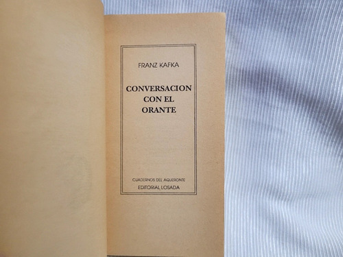 Conversacion Con El Orante Franz Kafka Losada
