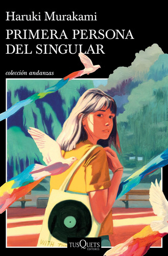 Primera persona del singular TD, de Murakami, Haruki. Serie Andanzas Editorial Tusquets México, tapa pasta dura, edición 1 en español, 2021