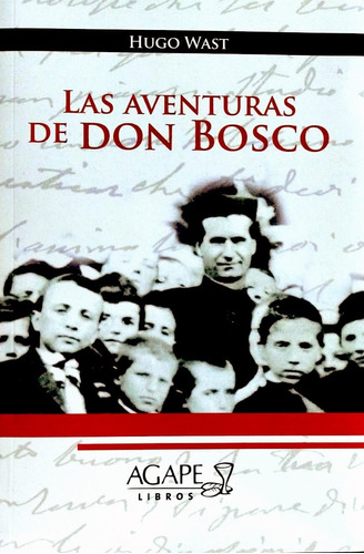 Las Aventuras De Don Bosco - Hugo Wast - Agx