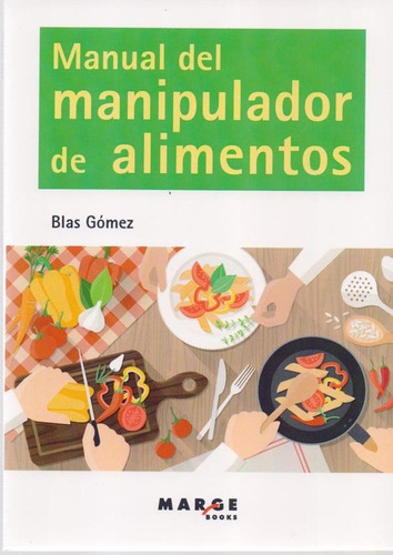 Manual Del Manipulador De Alimentos - Blas Gomez Gomez