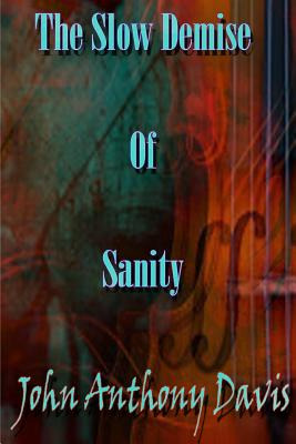 Libro The Slow Demise Of Sanity - Davis, John Anthony