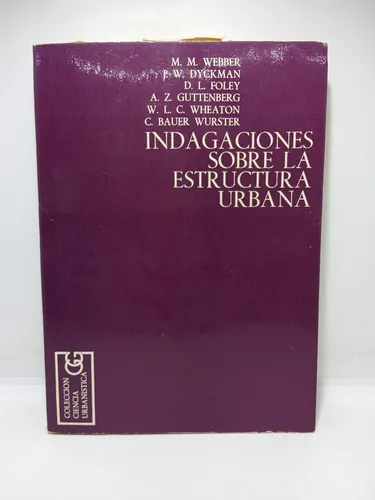 Indagaciones Sobre La Estructura Urbana - M. M. Webber (Usado)