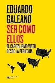 Imagen 1 de 1 de Libro Ser Como Ellos - Eduardo Galeano - Siglo Xxi