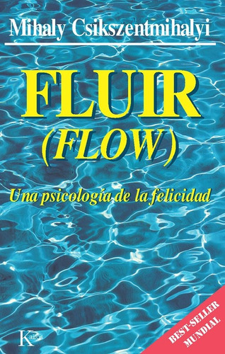 Fluir Una Psicología De La Felicidad Mihaly Csikszentmihalyi