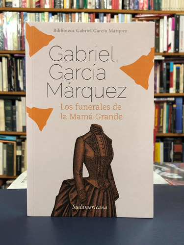 Funerales De La Mamá Grande - García Márquez - Sudamericana