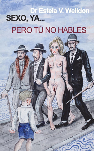 Libro Sexo, Ya...pero Tú No Hables (spanish Edition)