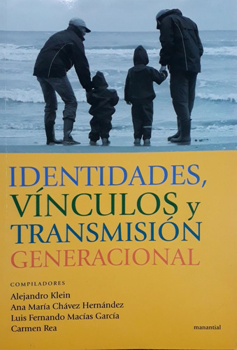 Identidades Vinculos Y Transmision Generacional - Klein, Cha