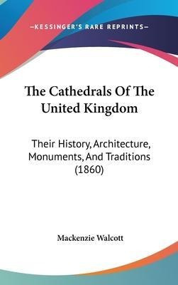 Libro The Cathedrals Of The United Kingdom : Their Histor...