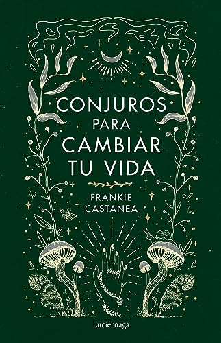 Conjuros Para Cambiar Tu Vida - Castanea Frankie