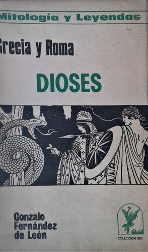 Grecia Y Roma - Dioses - G. Fernandez De Leon - Iris 1966