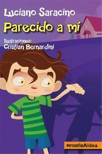 Parecido A Mi De Luciano Saracino, De Luciano Saracino. Editorial Gran Aldea En Español