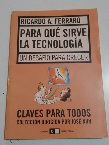 Para Que Sirve La Tecnología - Ricardo Ferraro (Usado)