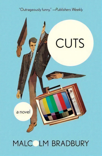 Cuts, De Malcolm Bradbury., Vol. 1. Editorial Open Road Media, Tapa Blanda En Inglés